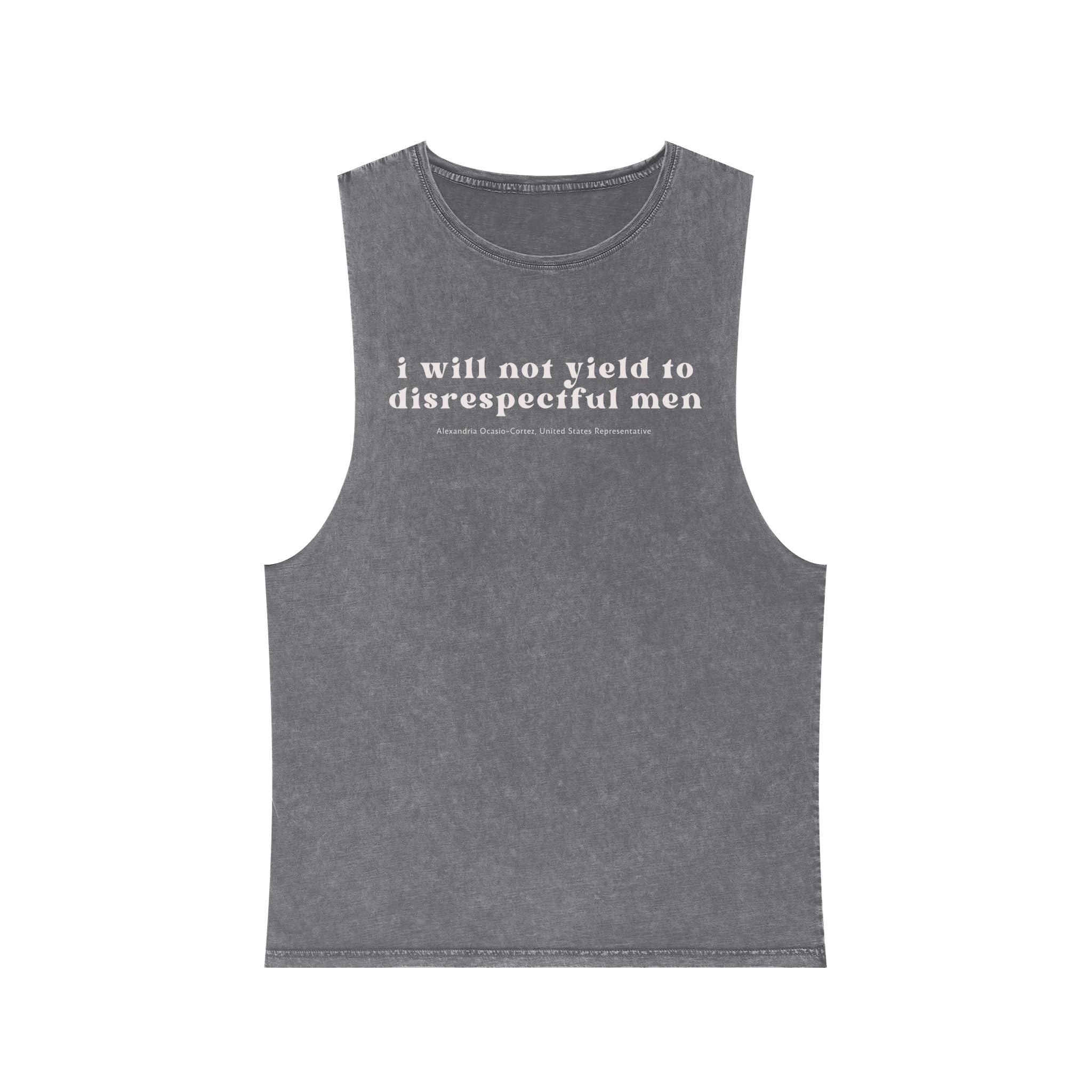 I Will Not Yield to Disrespectful Men Unisex Stonewash Tank Top