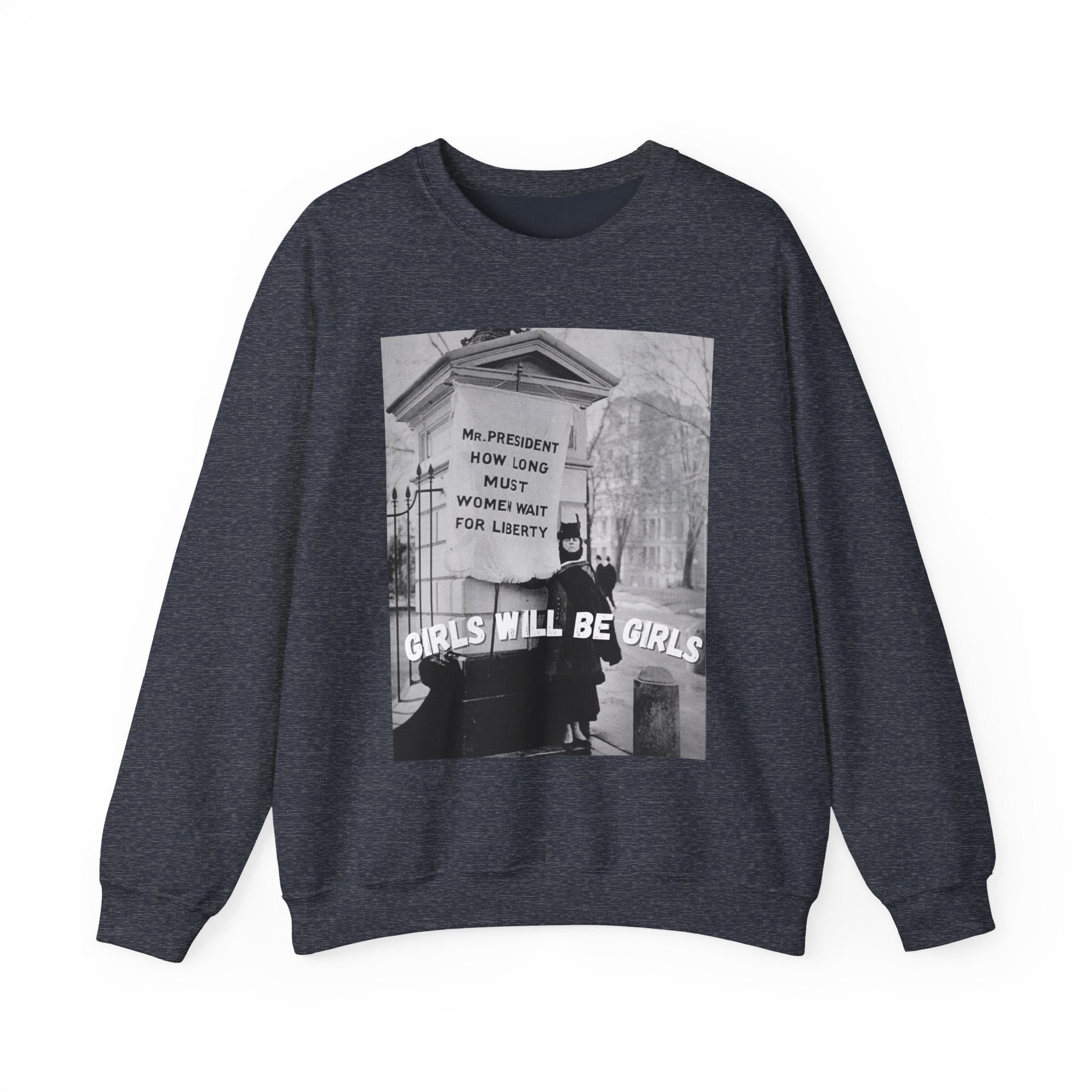 Girls Will Be Girls Sweatshirt