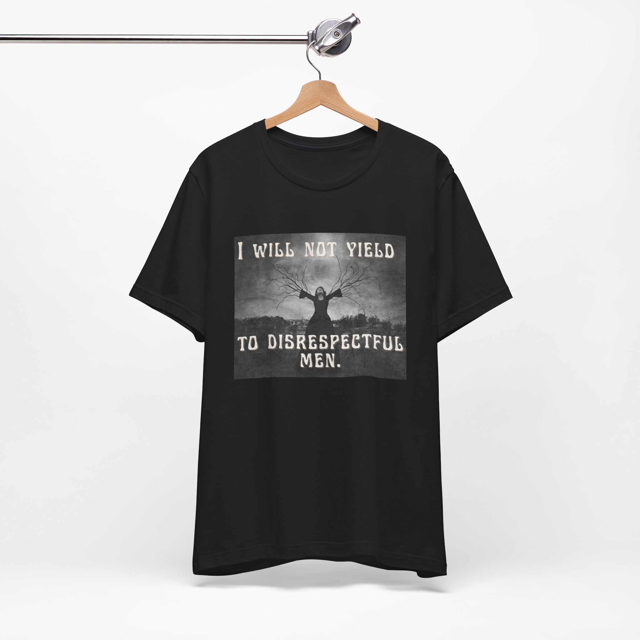 I Will Not Yield to Disrespectful Men Short Sleeve Tee