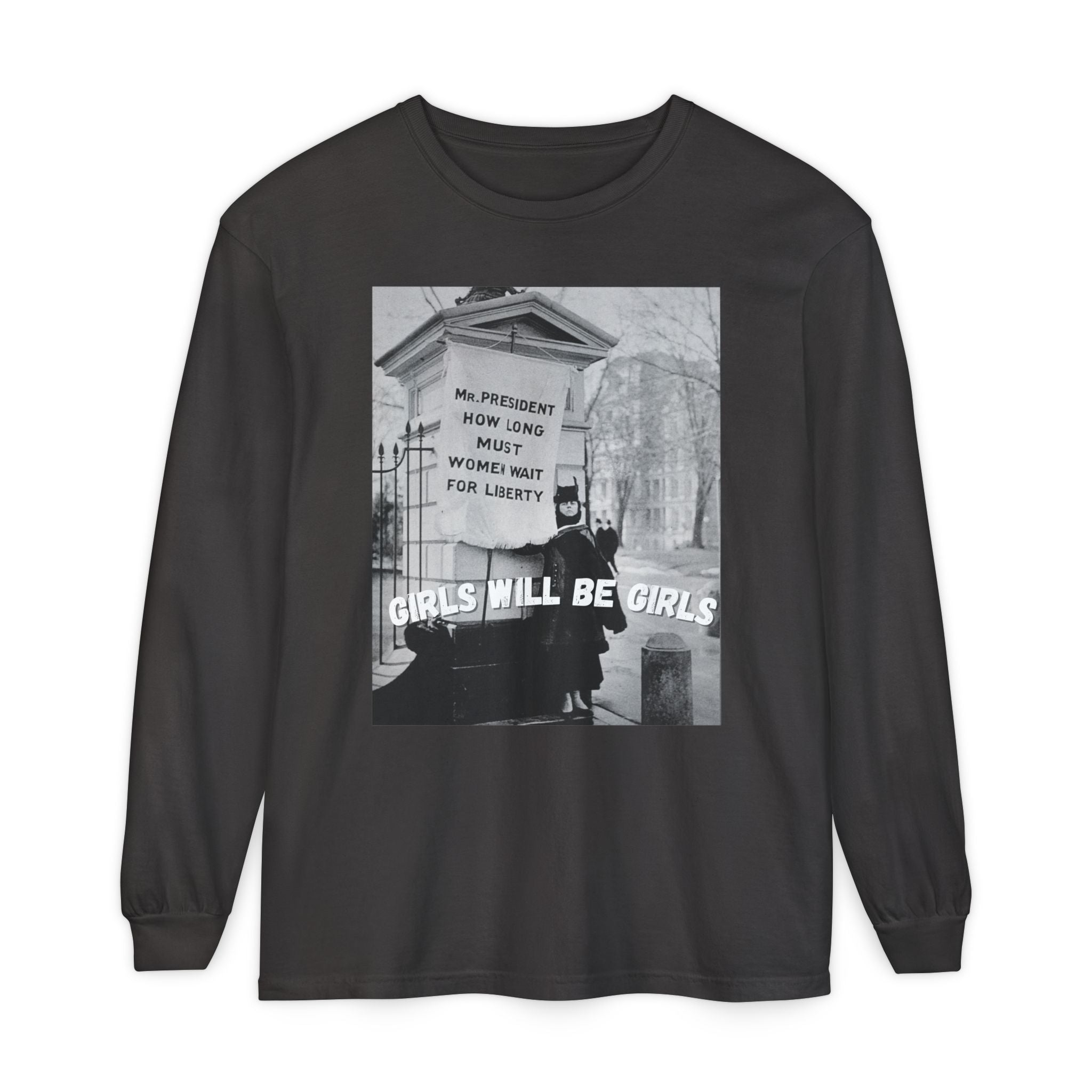 Girls Will be Girls Long Sleeve Shirt