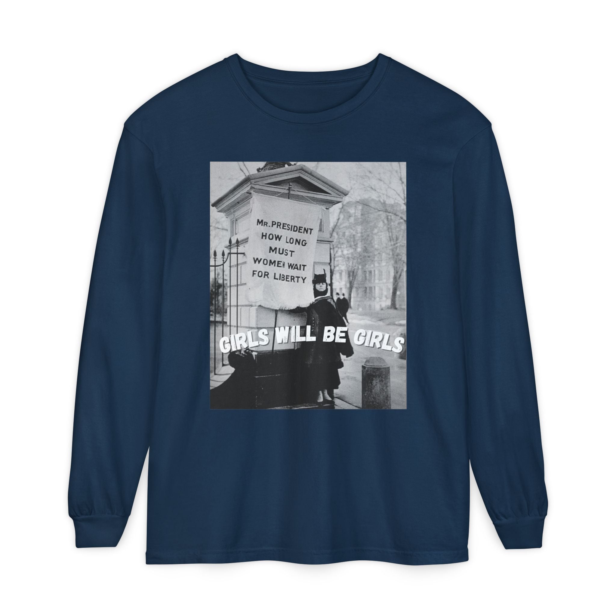 Girls Will be Girls Long Sleeve Shirt