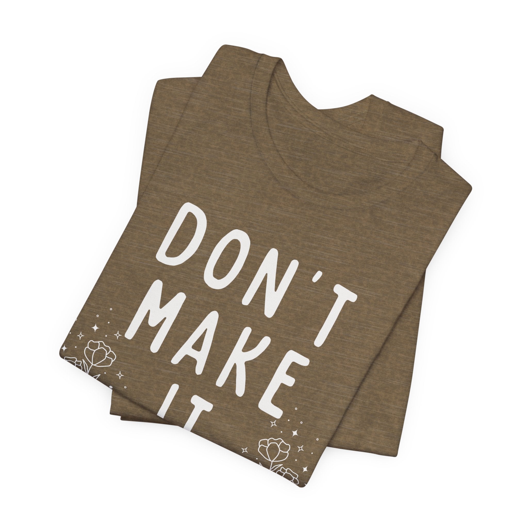Don't Make it Weird Short Sleeve Tee