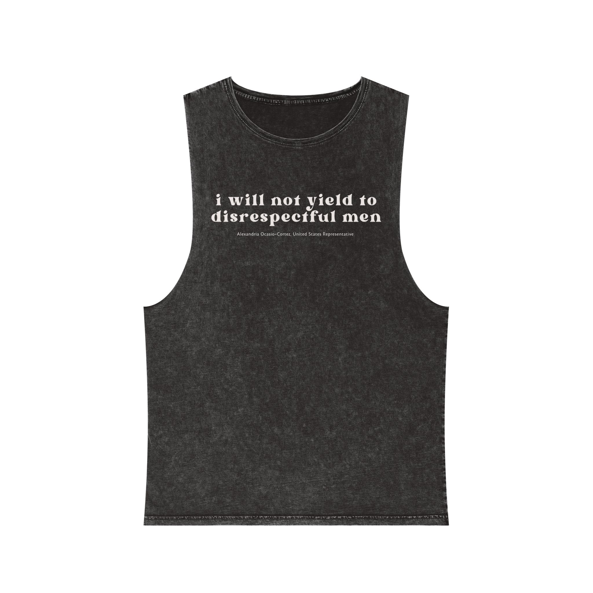 I Will Not Yield to Disrespectful Men Unisex Stonewash Tank Top