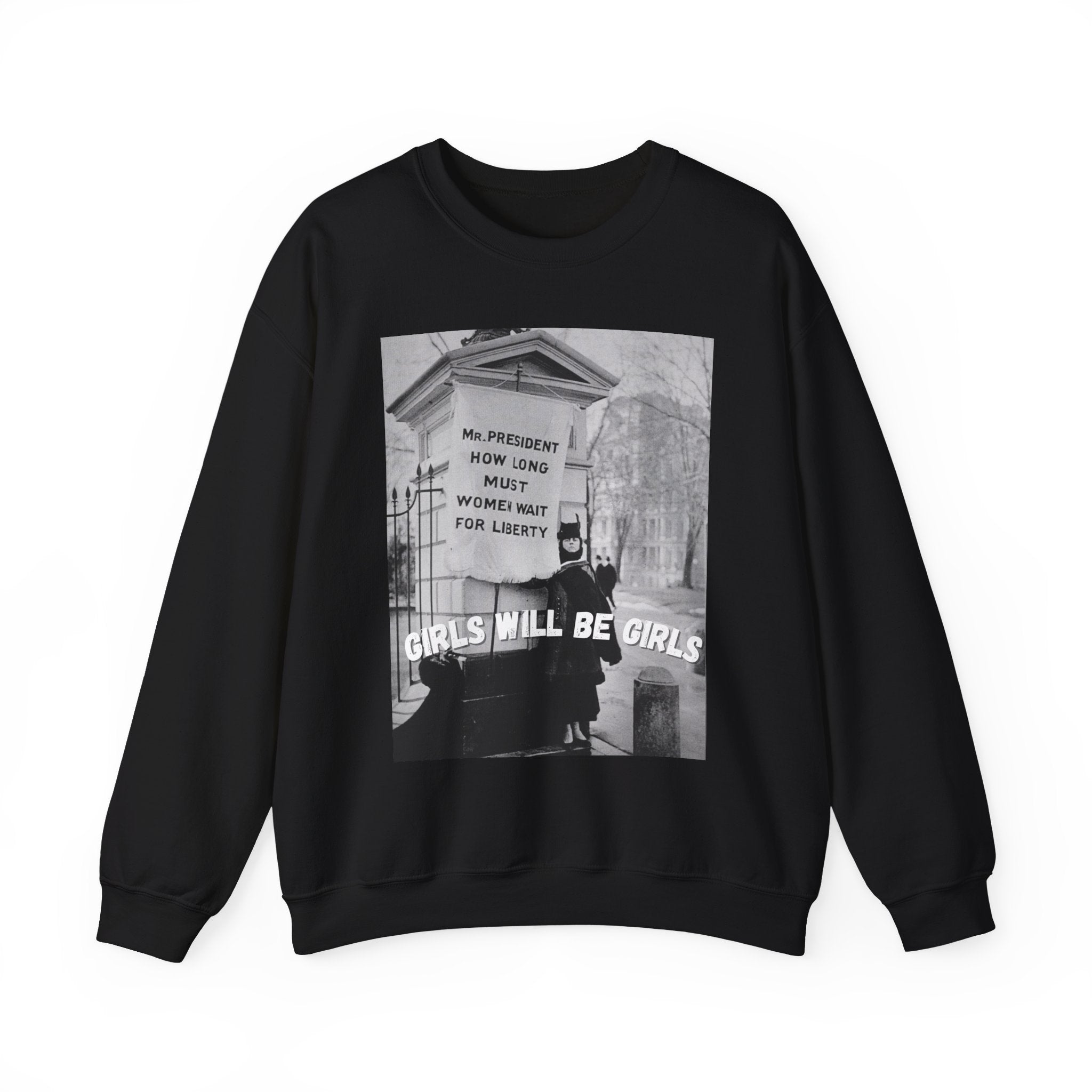 Girls Will Be Girls Sweatshirt