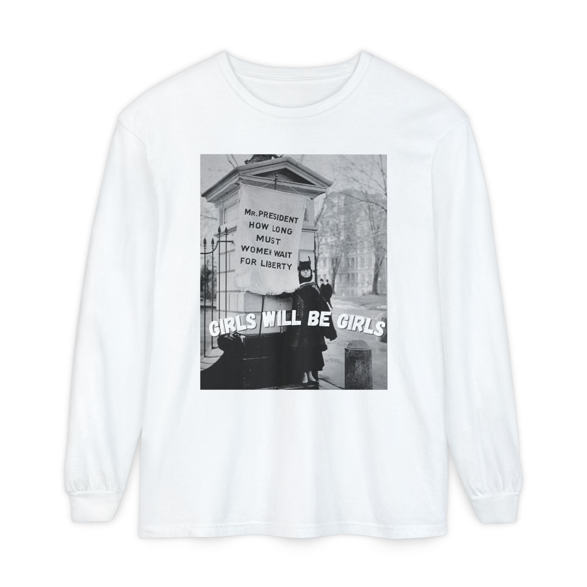 Girls Will be Girls Long Sleeve Shirt