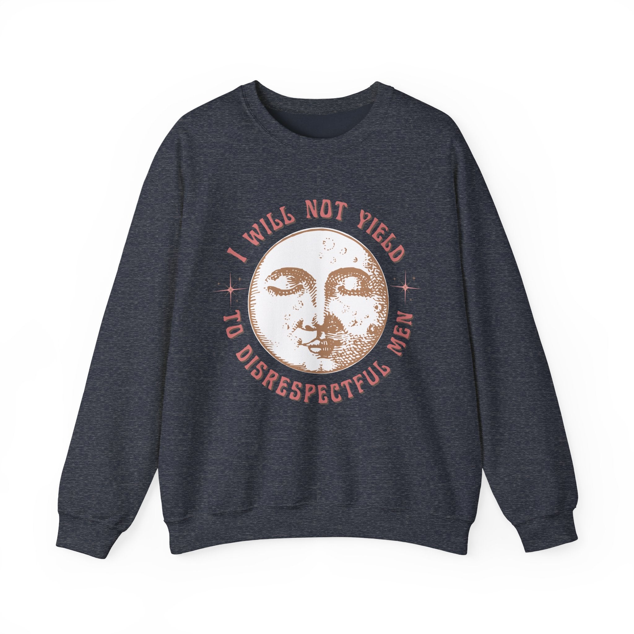 I Will Not Yield to Disrespectful Men Sweatshirt
