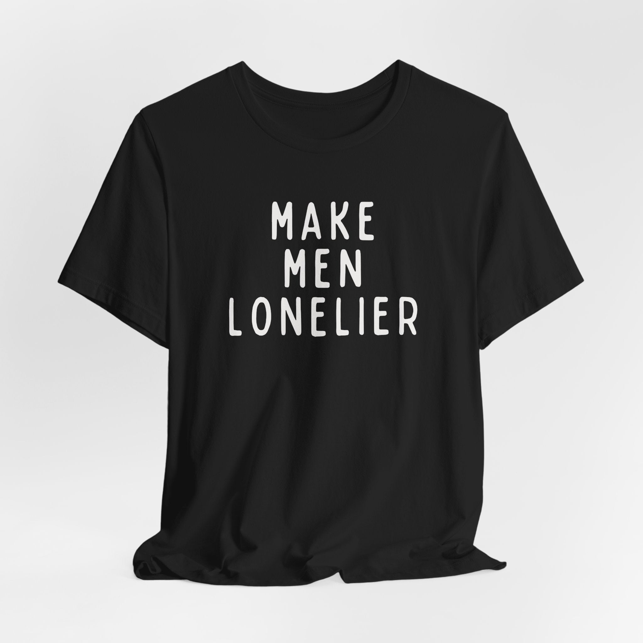 Make Men Lonelier Short Sleeve Tee