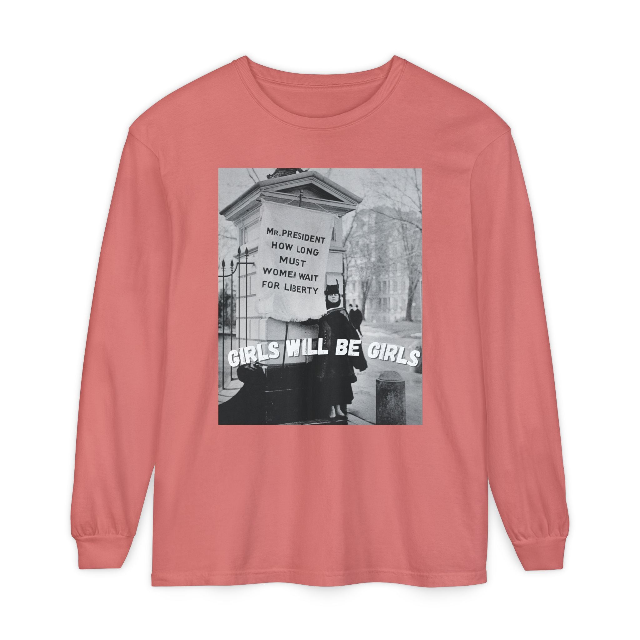 Girls Will be Girls Long Sleeve Shirt