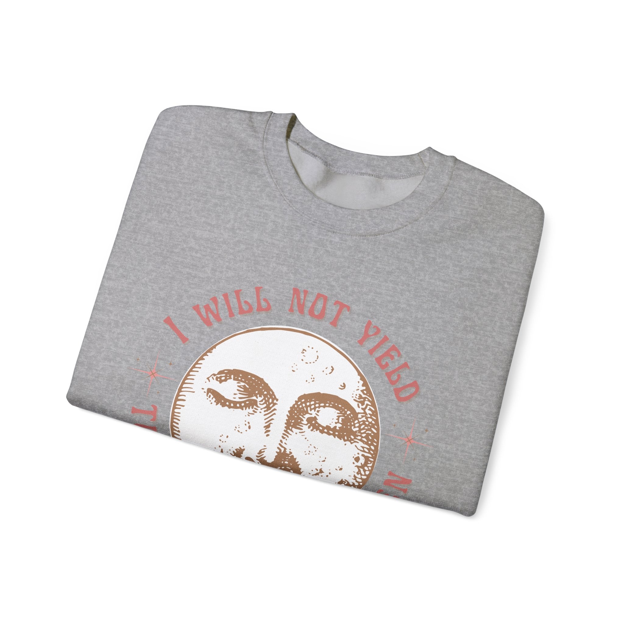 I Will Not Yield to Disrespectful Men Sweatshirt