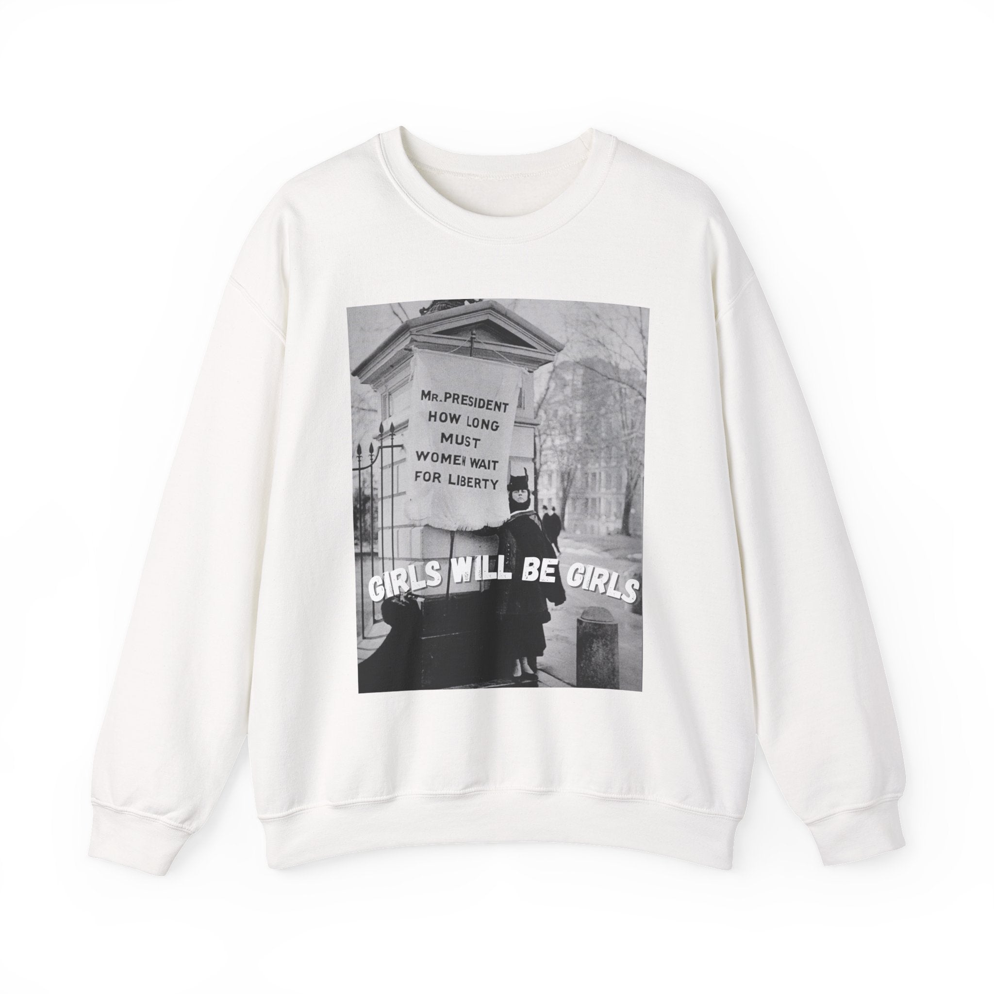 Girls Will Be Girls Sweatshirt