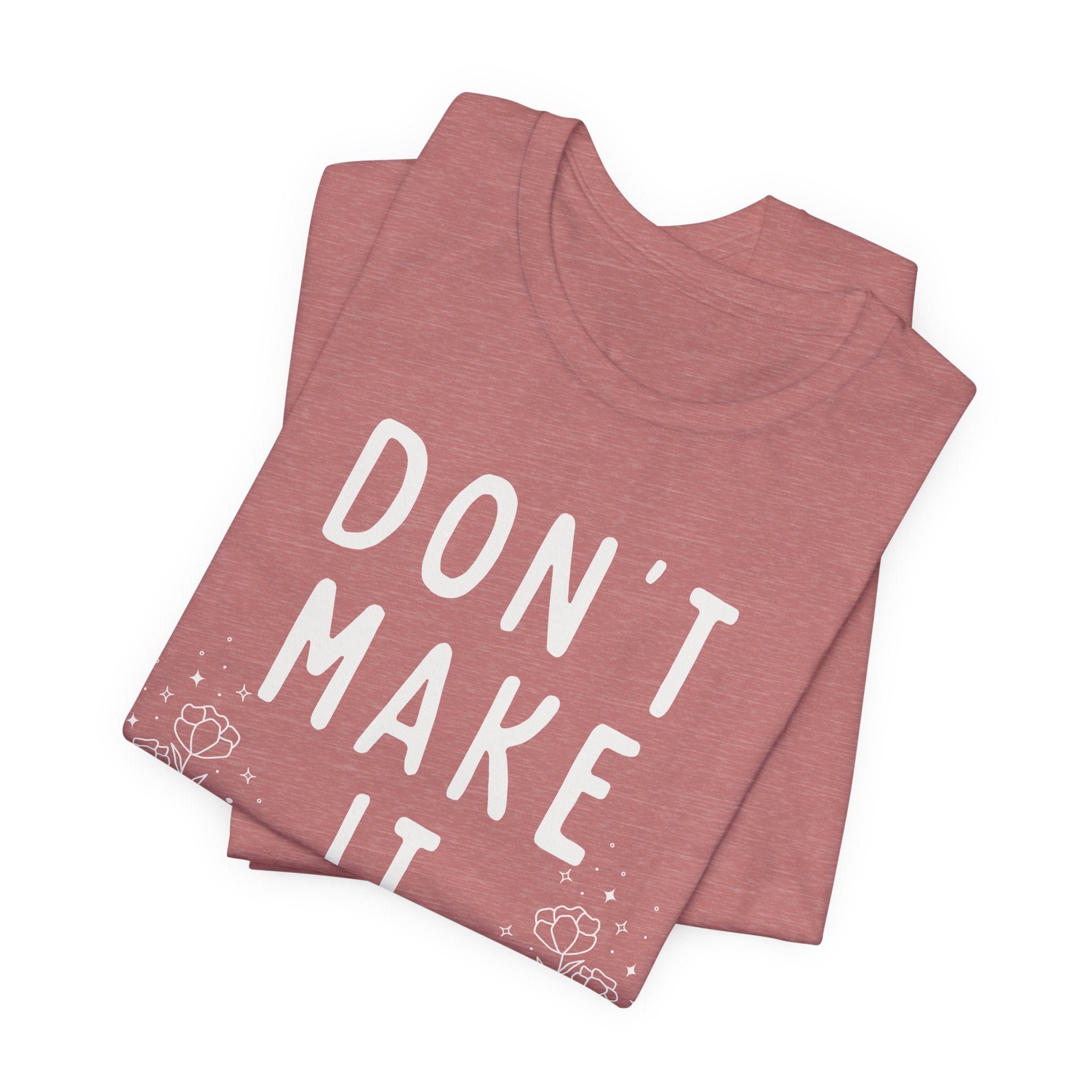 Don't Make it Weird Short Sleeve Tee
