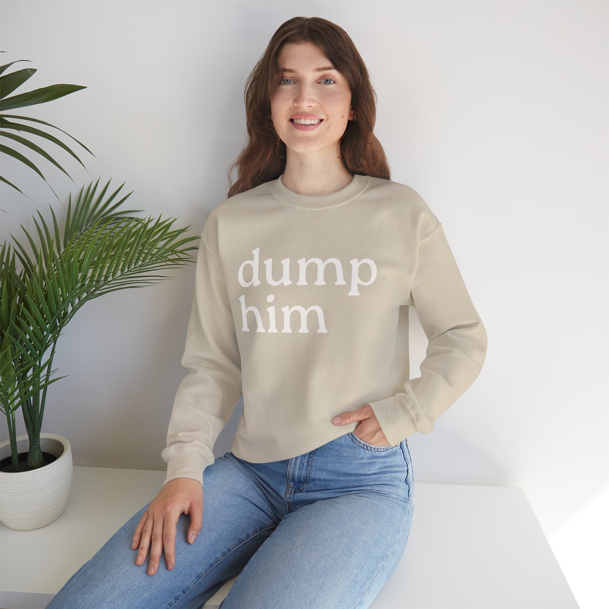 DUMP HIM Sweatshirt