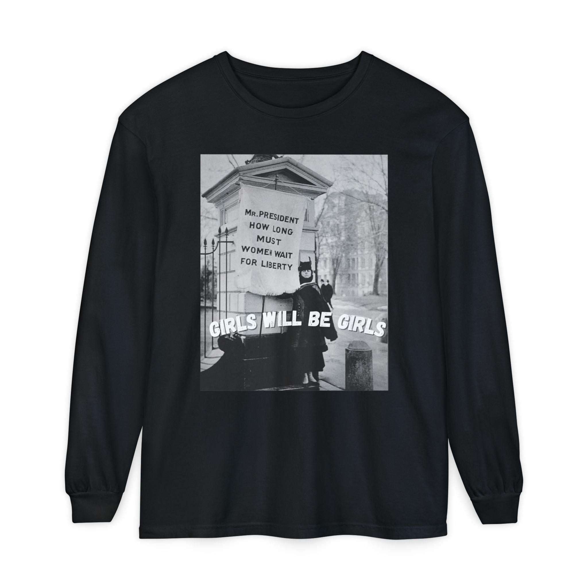 Girls Will be Girls Long Sleeve Shirt