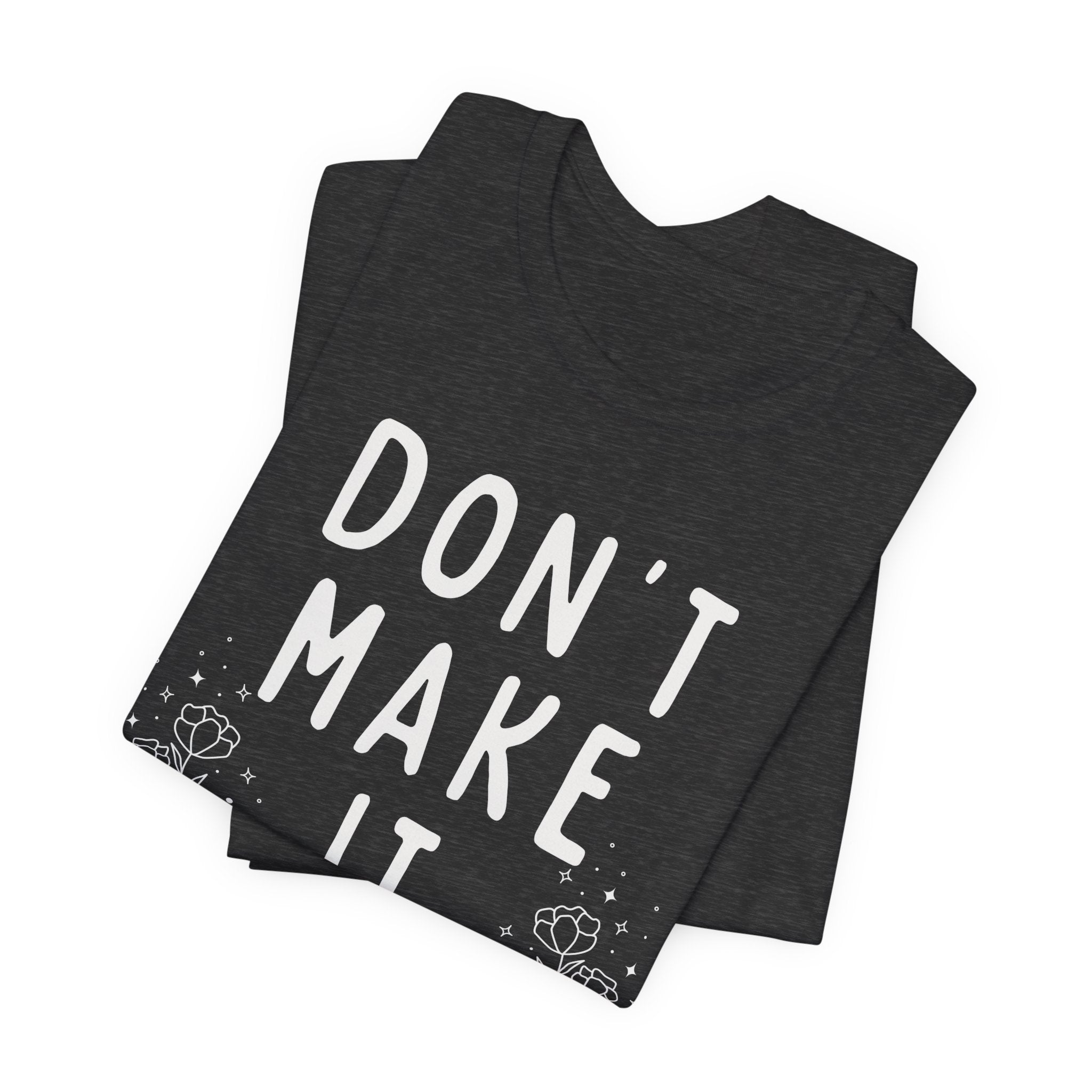 Don't Make it Weird Short Sleeve Tee