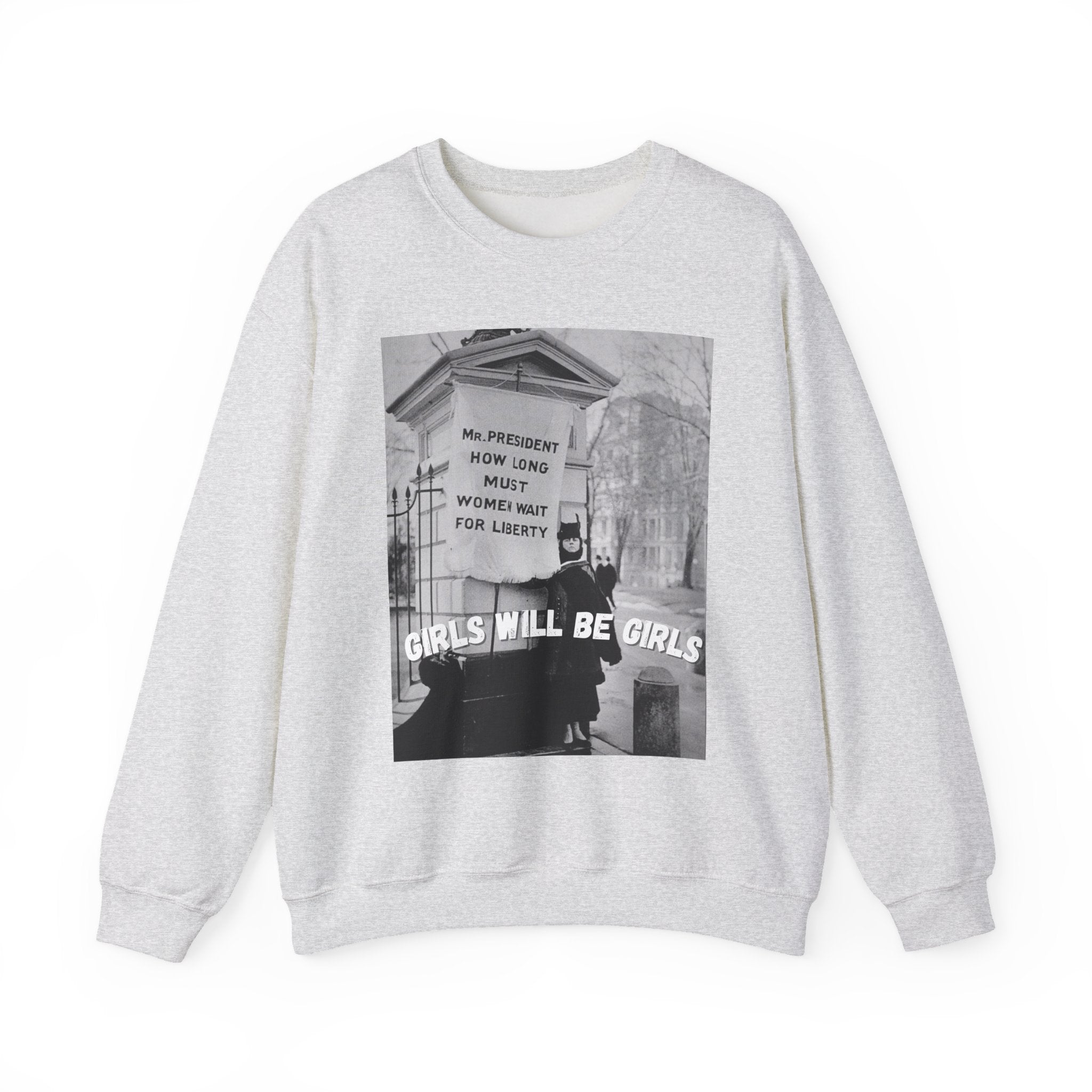 Girls Will Be Girls Sweatshirt