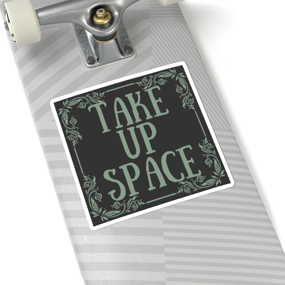 Take Up Space Vinyl Sticker