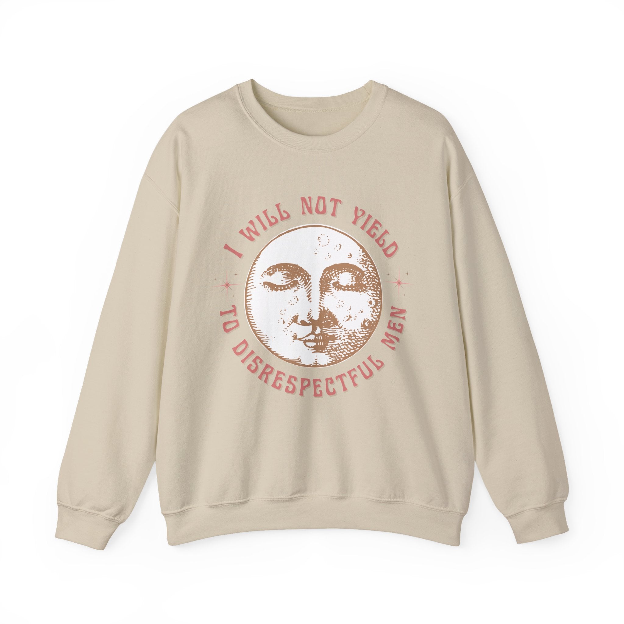 I Will Not Yield to Disrespectful Men Sweatshirt