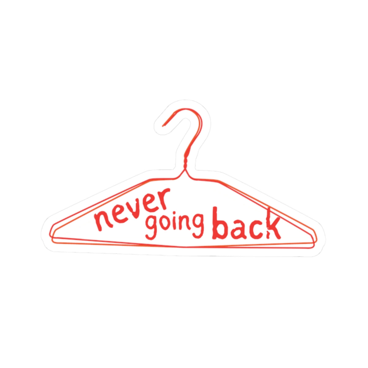 Never Going Back Vinyl Sticker