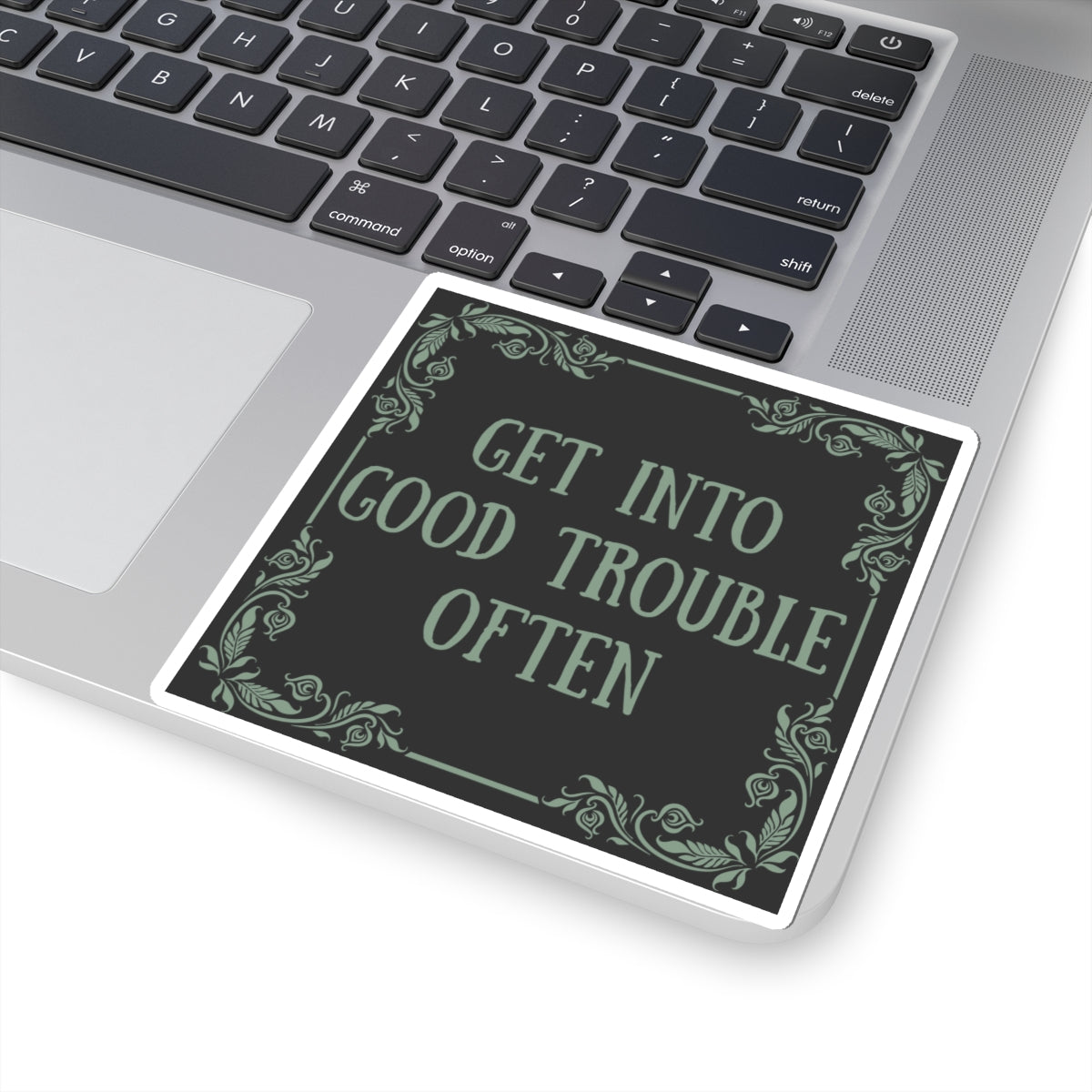 Get Into Good Trouble Often Vinyl Sticker