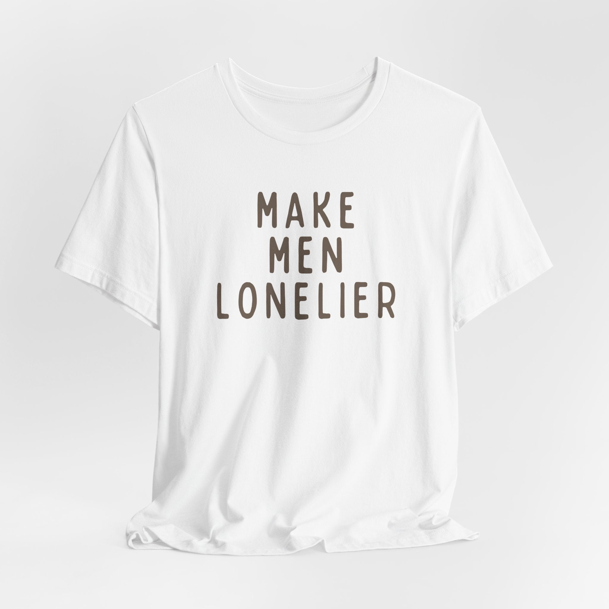 Make Men Lonelier Short Sleeve Tee