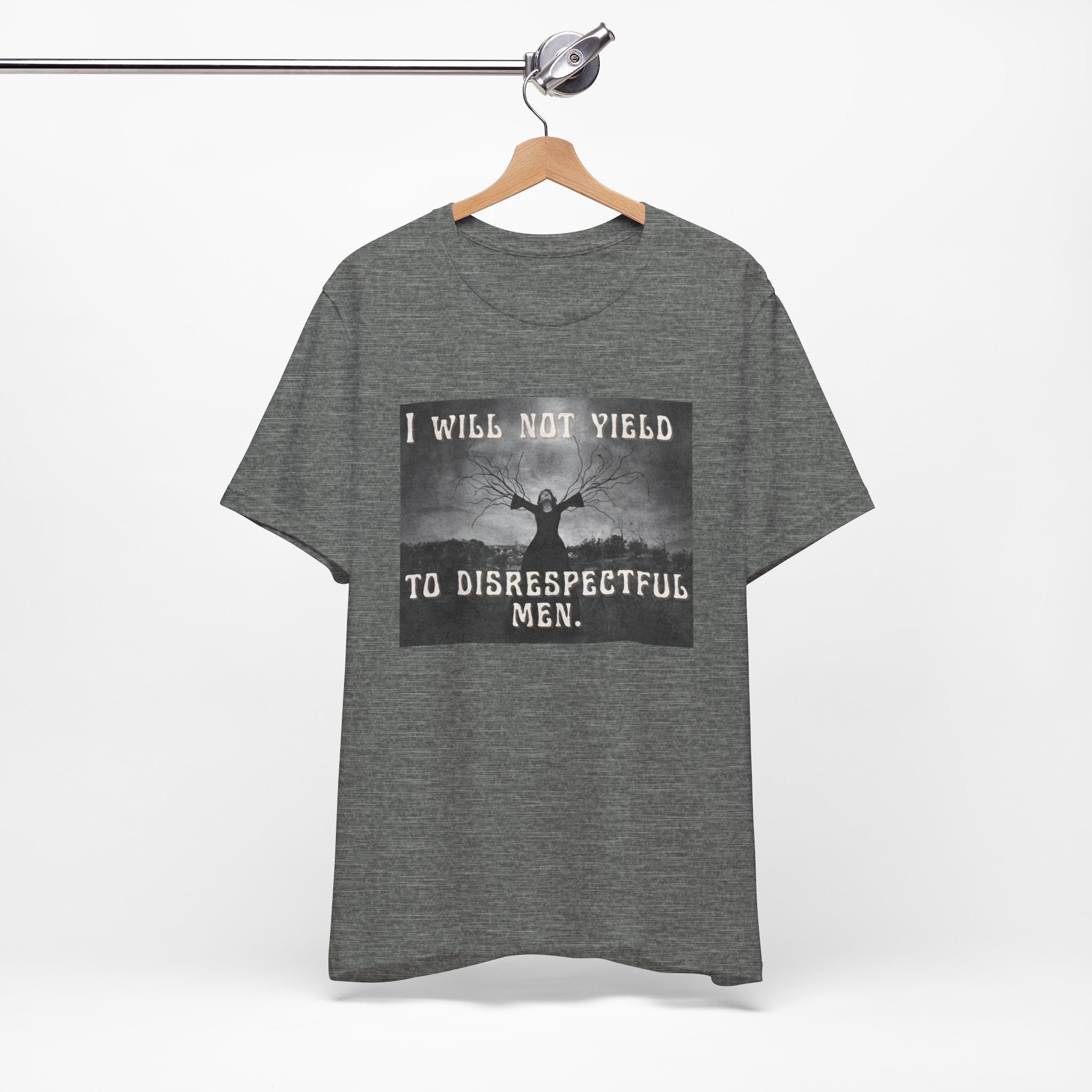 I Will Not Yield to Disrespectful Men Short Sleeve Tee