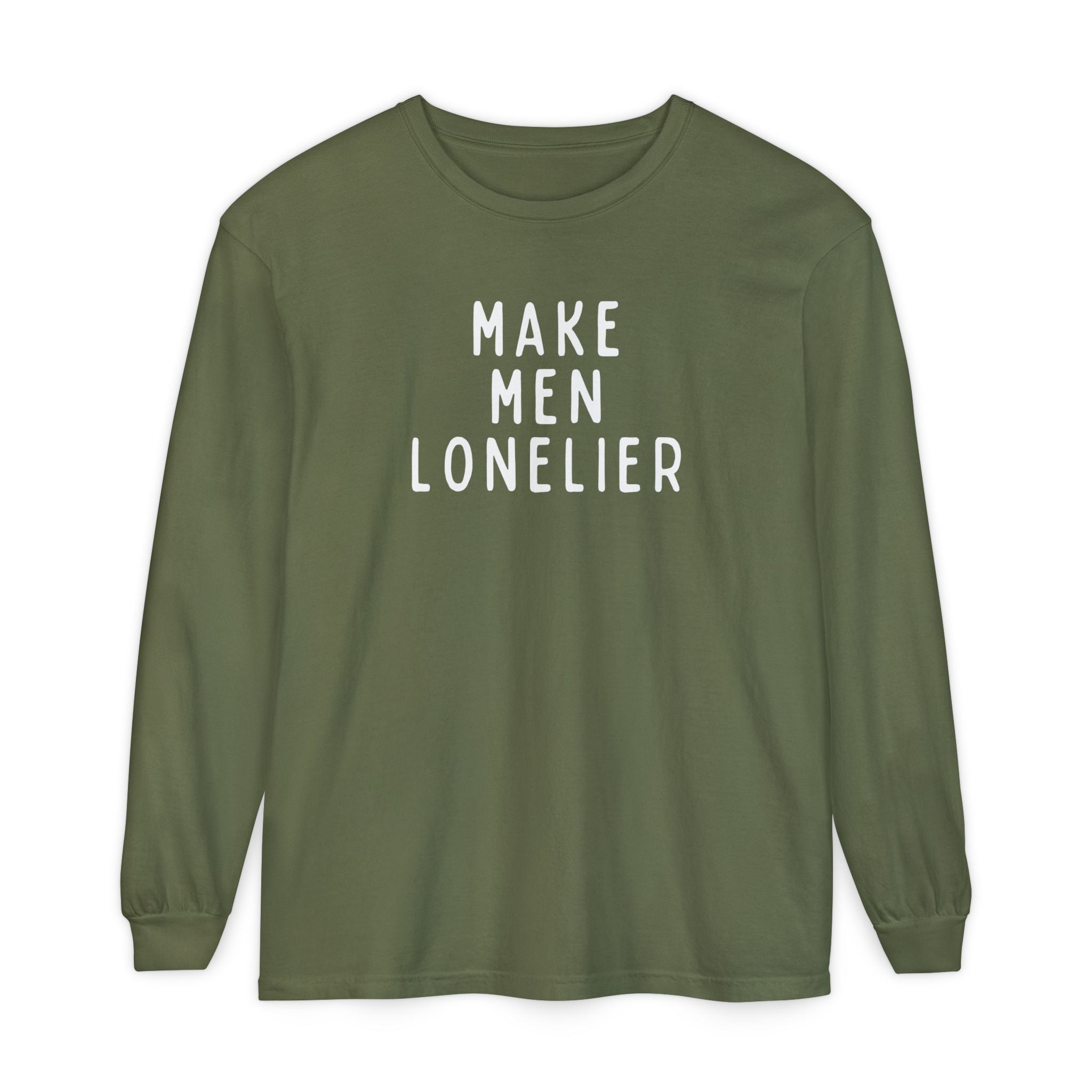 Make Men Lonelier Long Sleeve Shirt