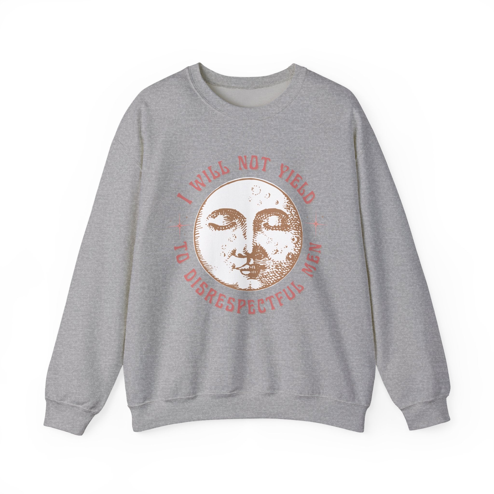 I Will Not Yield to Disrespectful Men Sweatshirt