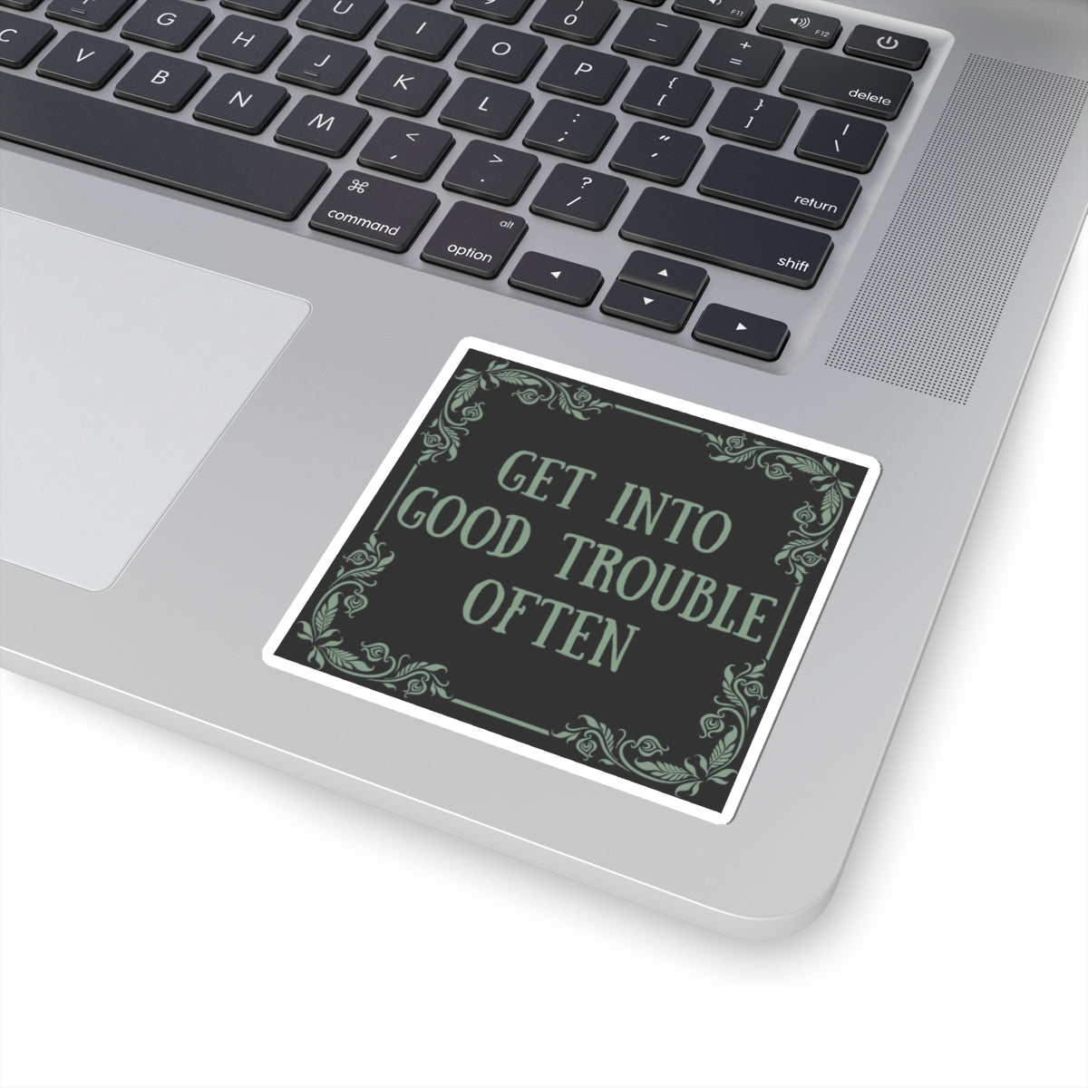 Get Into Good Trouble Often Vinyl Sticker