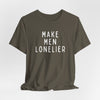 Make Men Lonelier Short Sleeve Tee