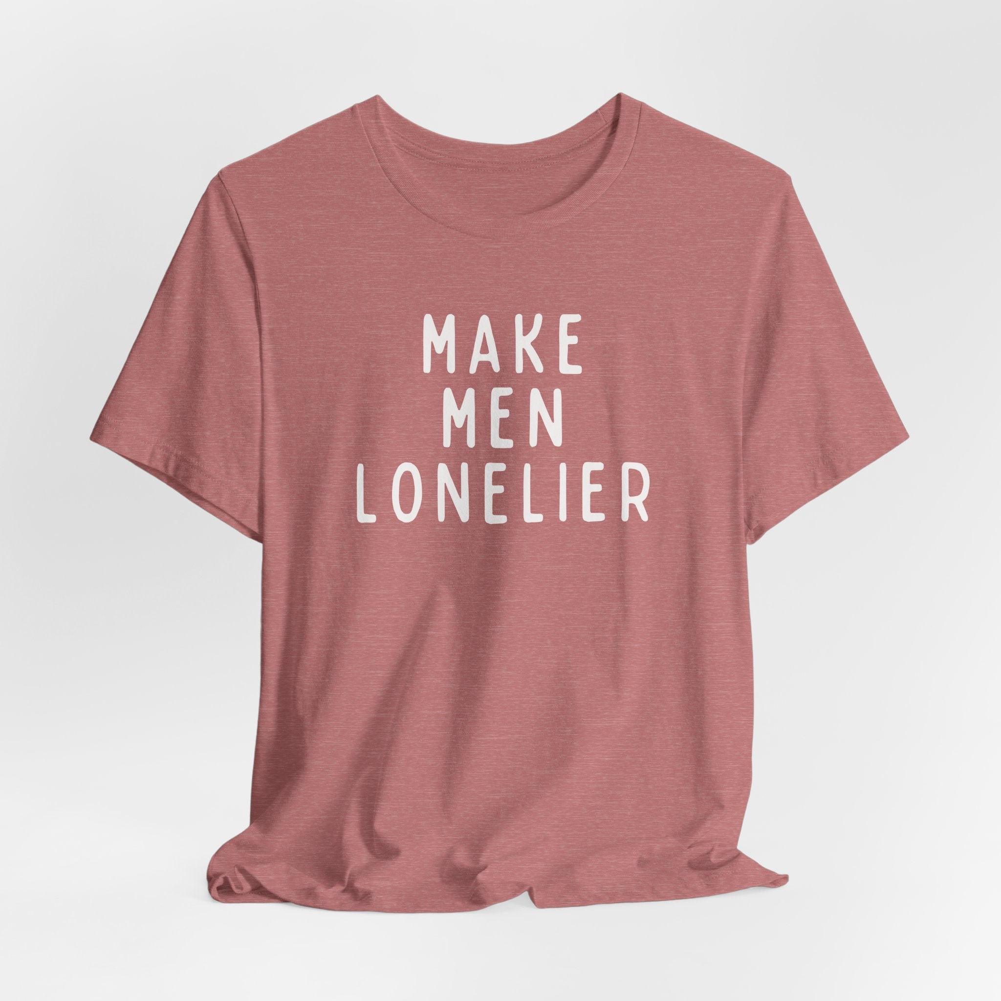 Make Men Lonelier Short Sleeve Tee