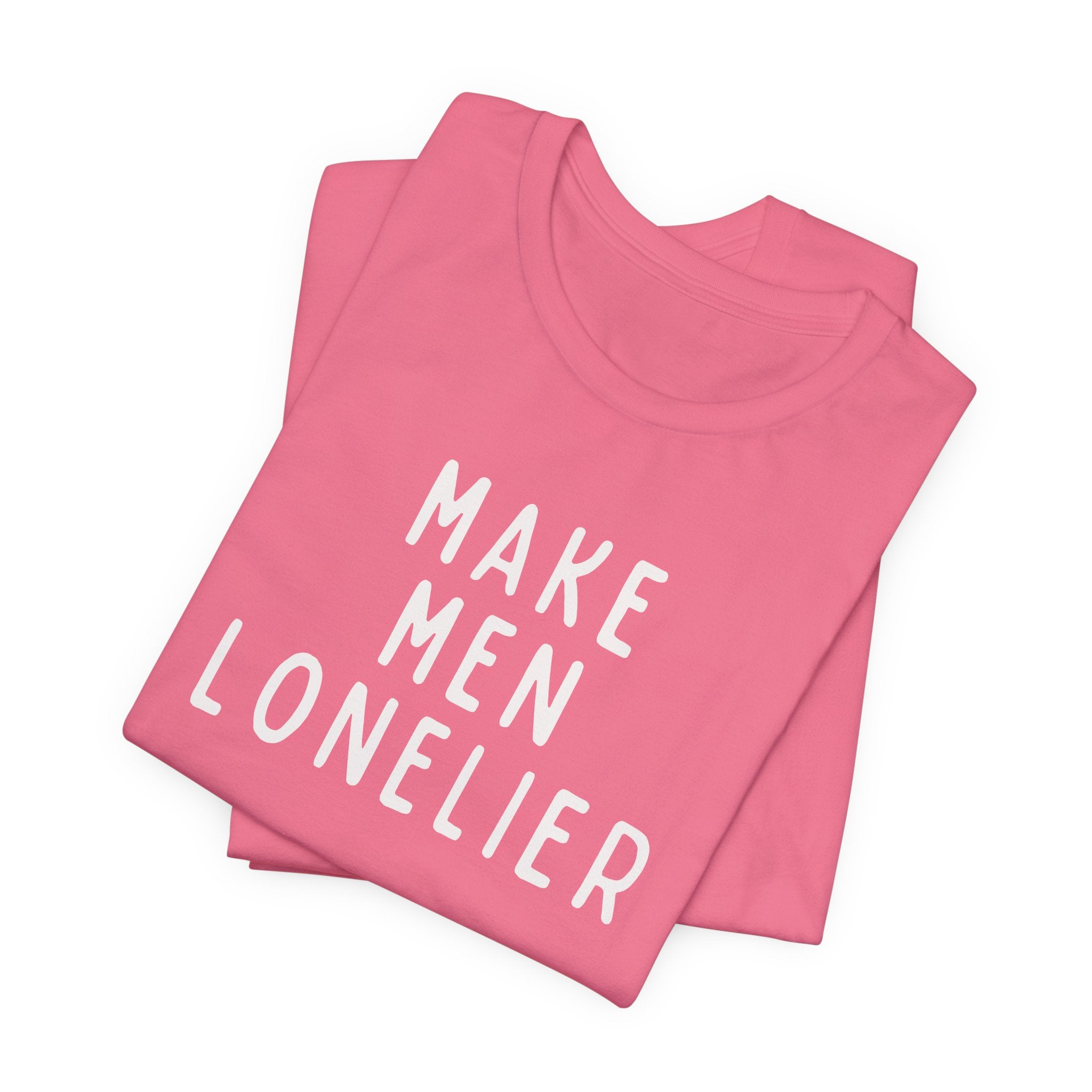 Make Men Lonelier Short Sleeve Tee