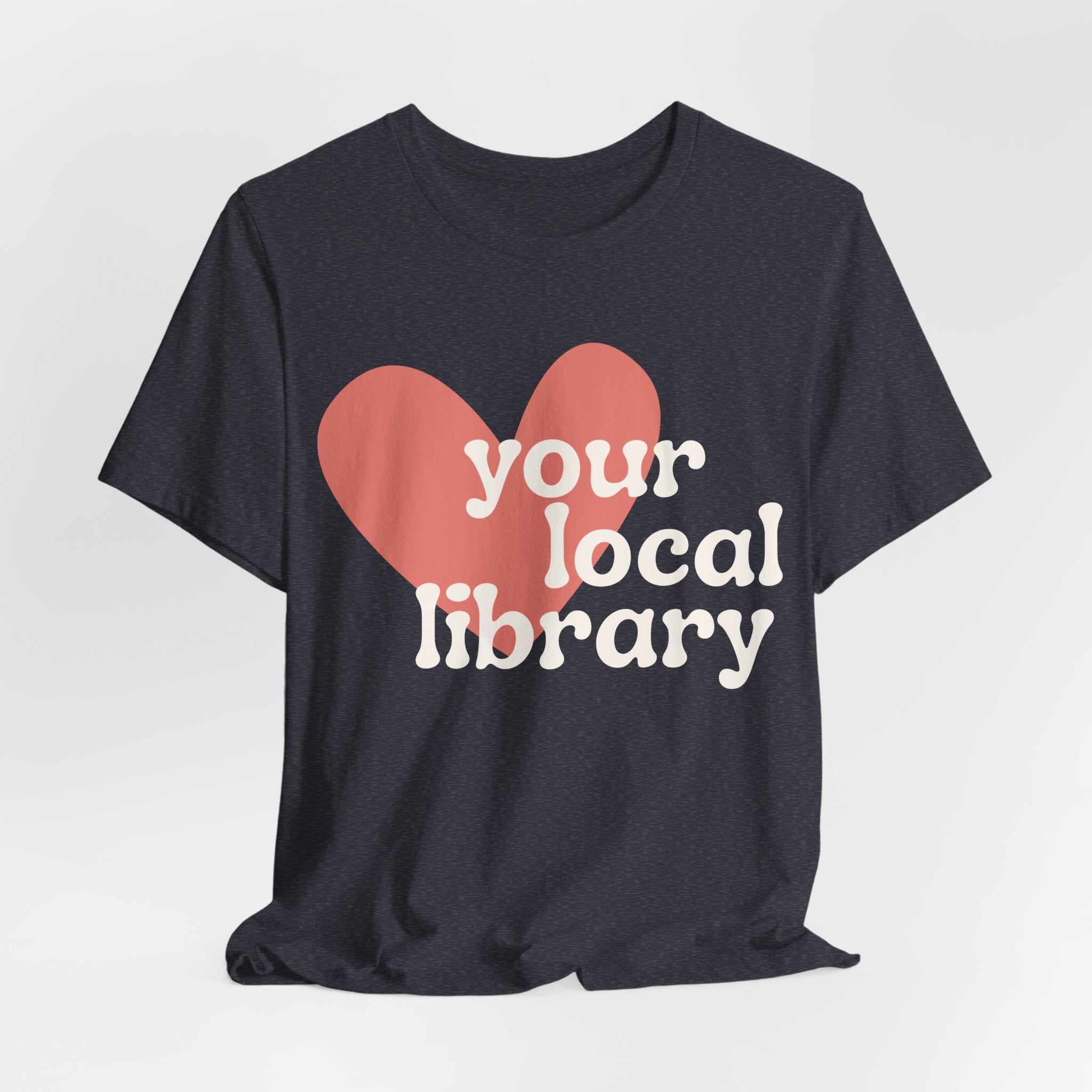 Love Your Local Library Short Sleeve Tee