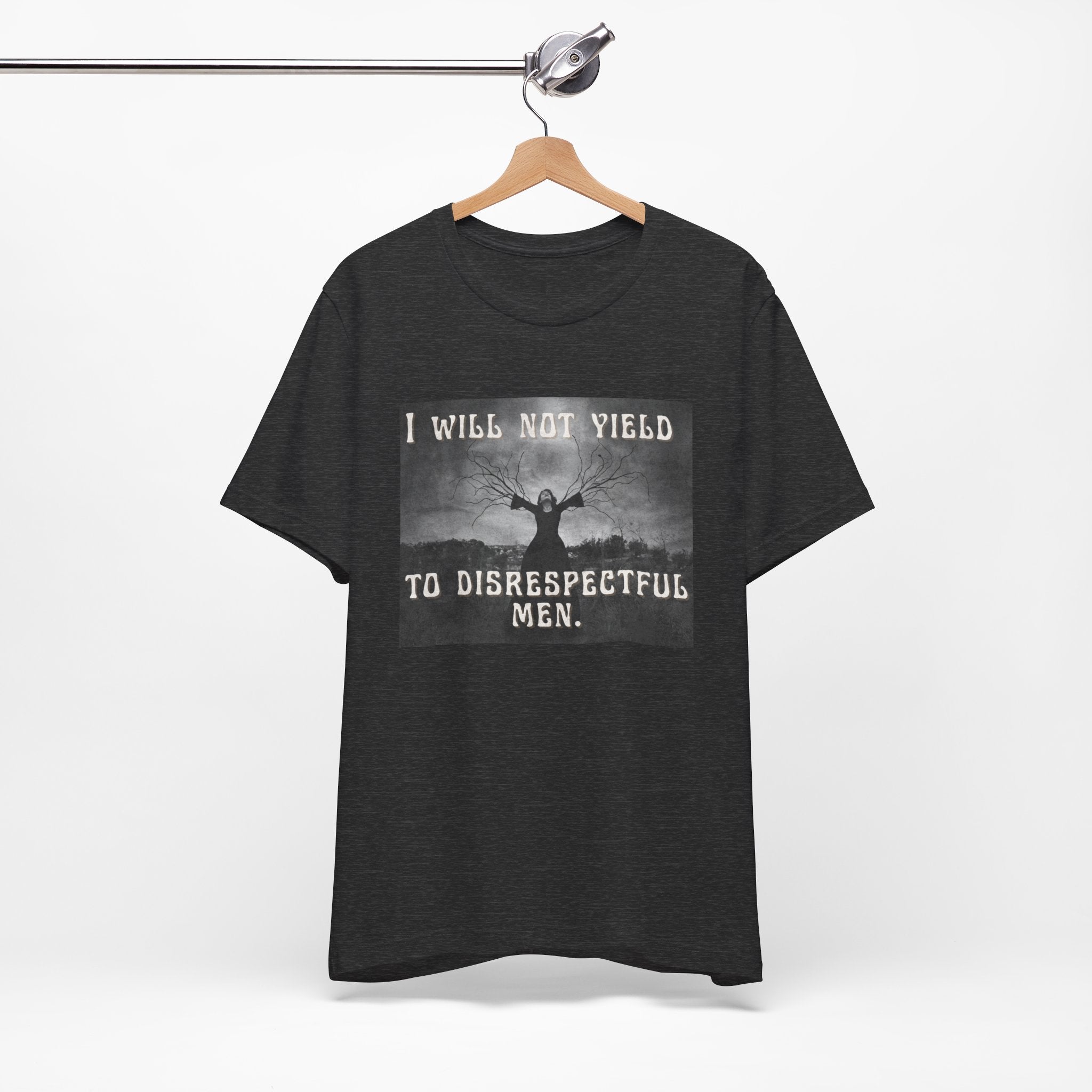 I Will Not Yield to Disrespectful Men Short Sleeve Tee