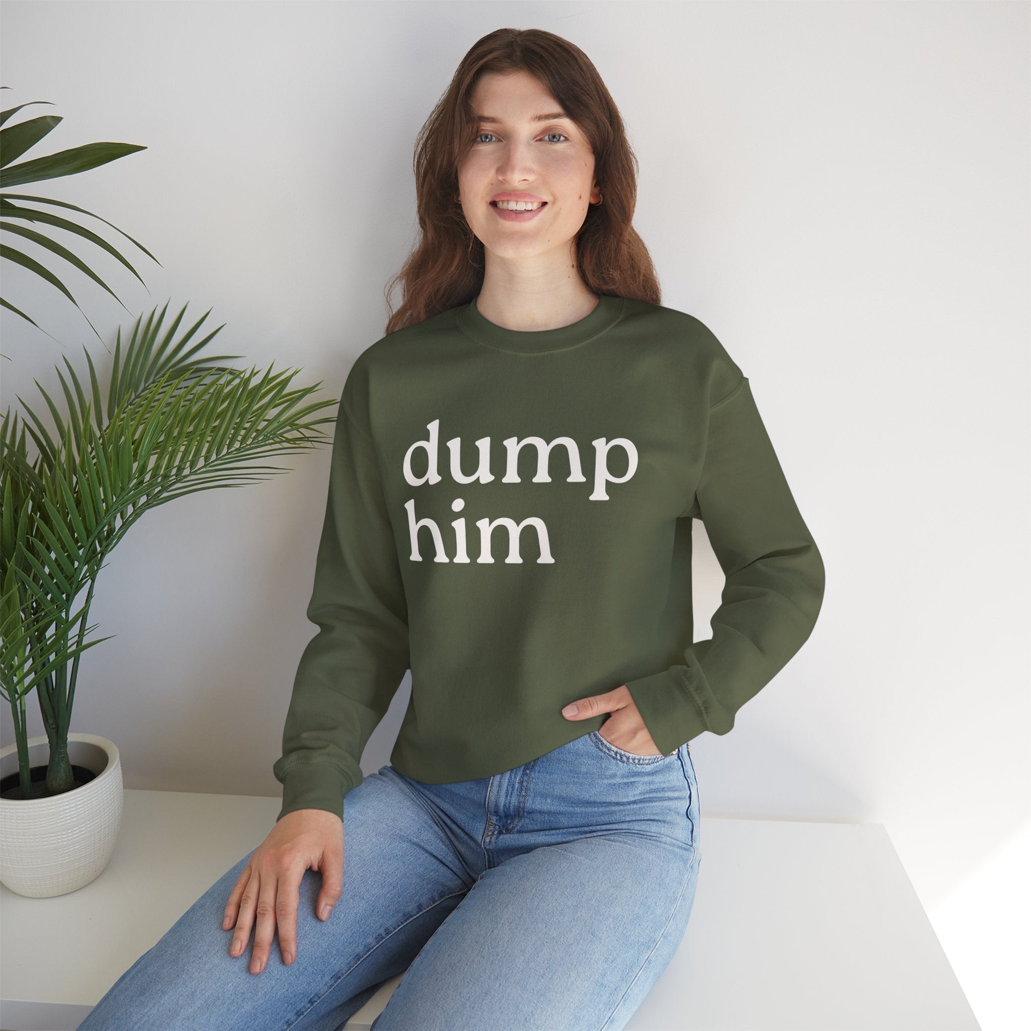 DUMP HIM Sweatshirt